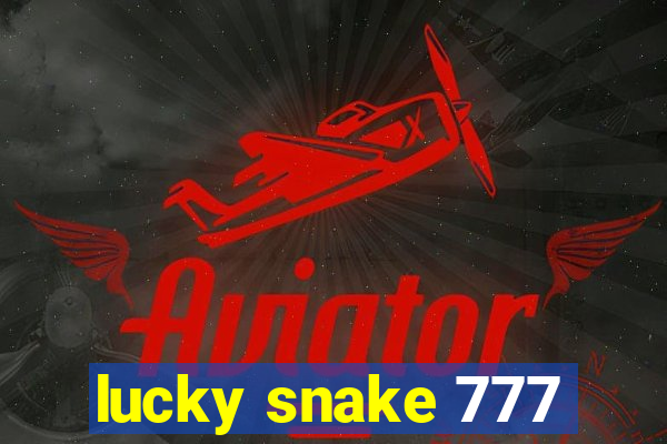 lucky snake 777